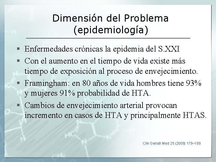 Dimensión del Problema (epidemiología) § Enfermedades crónicas la epidemia del S. XXI § Con