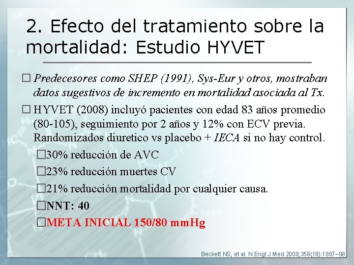 2. Efecto del tratamiento sobre la mortalidad: Estudio HYVET Predecesores como SHEP (1991), Sys-Eur 2. Efecto del tratamiento sobre la mortalidad: Estudio HYVET Predecesores como SHEP (1991), Sys-Eur