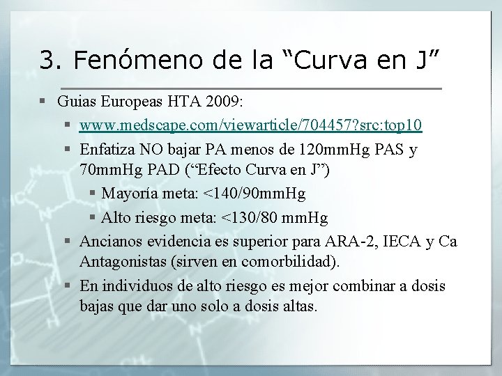 3. Fenómeno de la “Curva en J” § Guias Europeas HTA 2009: § www.