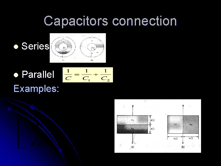 Capacitors connection l Series Parallel Examples: l 