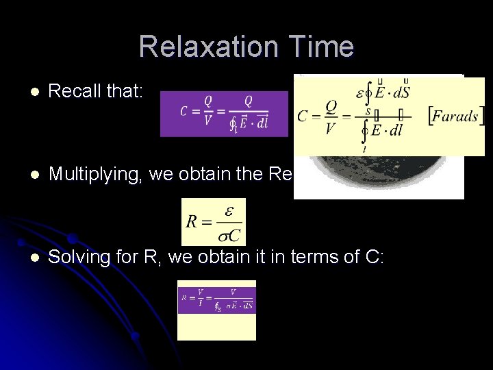 Relaxation Time l Recall that: l Multiplying, we obtain the Relaxation Time: l Solving