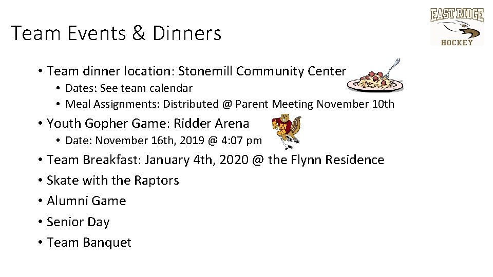 Team Events & Dinners • Team dinner location: Stonemill Community Center • Dates: See