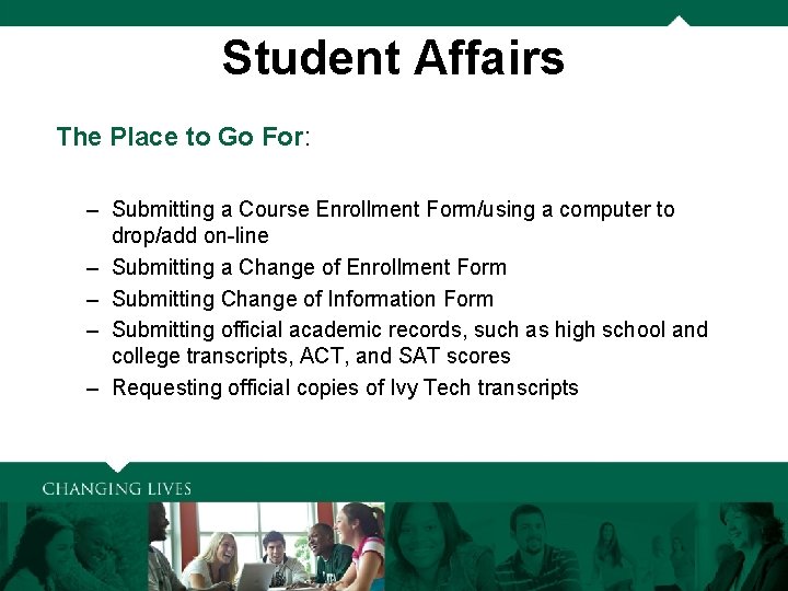 Student Affairs The Place to Go For: – Submitting a Course Enrollment Form/using a