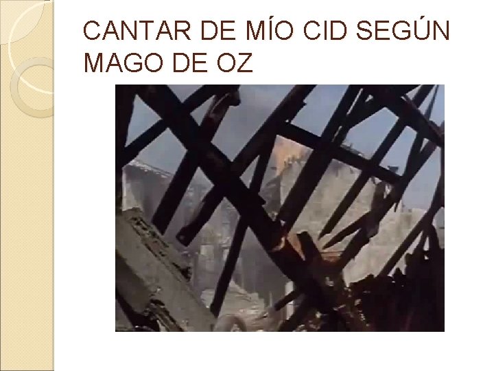 CANTAR DE MÍO CID SEGÚN MAGO DE OZ 