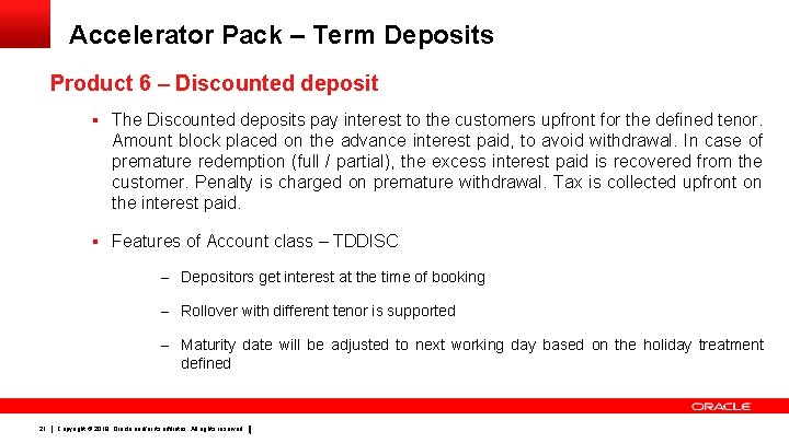 Accelerator Pack – Term Deposits Product 6 – Discounted deposit § The Discounted deposits