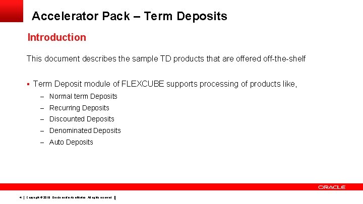 Accelerator Pack – Term Deposits Introduction This document describes the sample TD products that