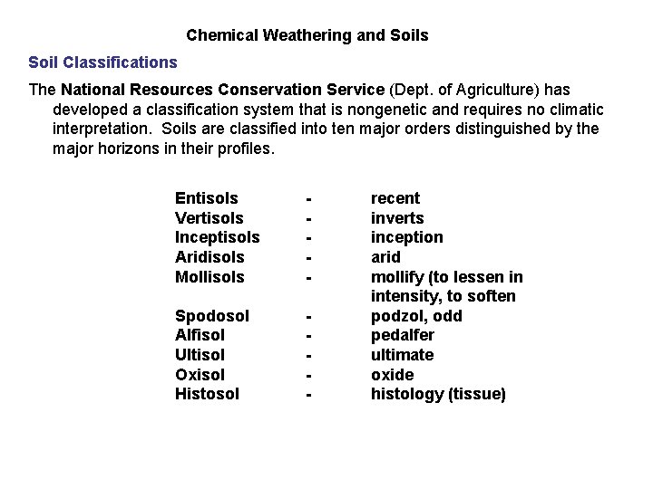 Chemical Weathering and Soils Soil Classifications The National Resources Conservation Service (Dept. of Agriculture)