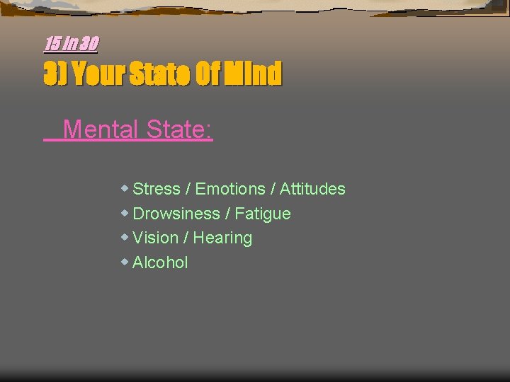 15 in 30 3) Your State Of Mind Mental State: w Stress / Emotions