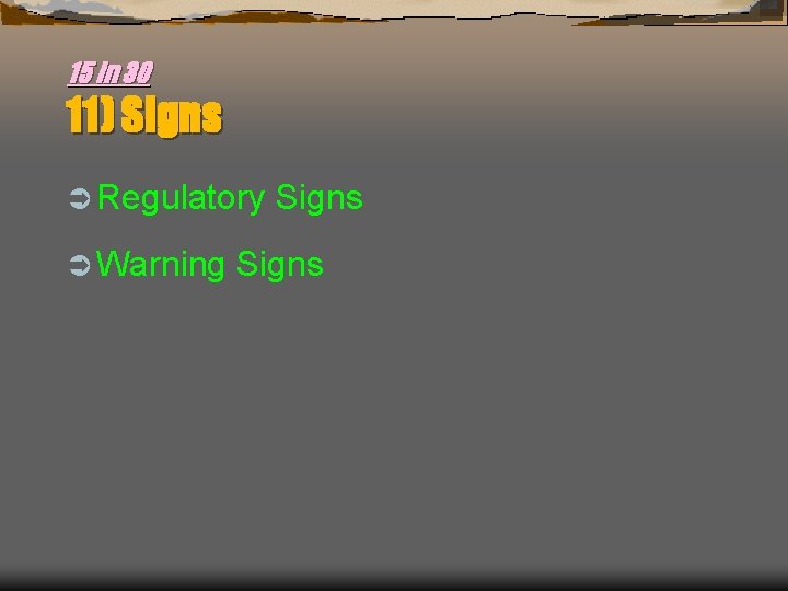 15 in 30 11) Signs Ü Regulatory Ü Warning Signs 