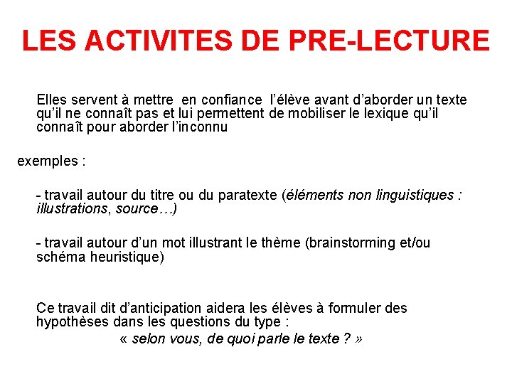 LES ACTIVITES DE PRE-LECTURE Elles servent à mettre en confiance l’élève avant d’aborder un