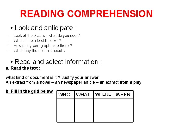 READING COMPREHENSION • Look and anticipate : - Look at the picture : what