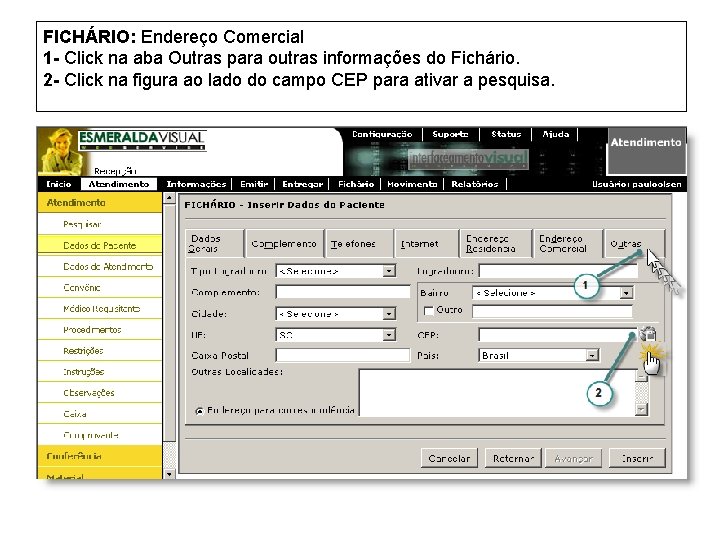 FICHÁRIO: Endereço Comercial 1 - Click na aba Outras para outras informações do Fichário.