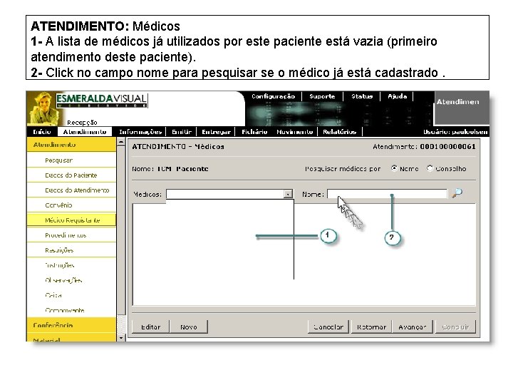 ATENDIMENTO: Médicos 1 - A lista de médicos já utilizados por este paciente está