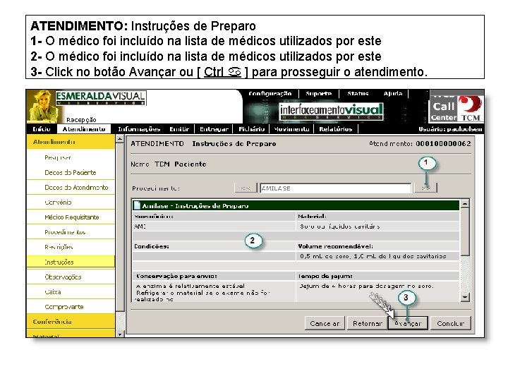 ATENDIMENTO: Instruções de Preparo 1 - O médico foi incluído na lista de médicos