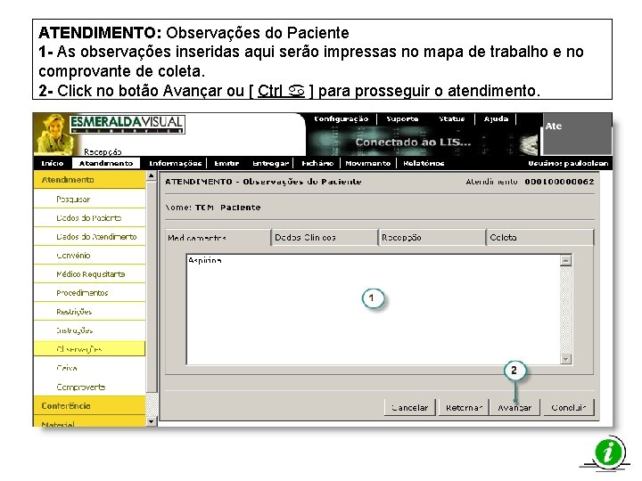 ATENDIMENTO: Observações do Paciente 1 - As observações inseridas aqui serão impressas no mapa