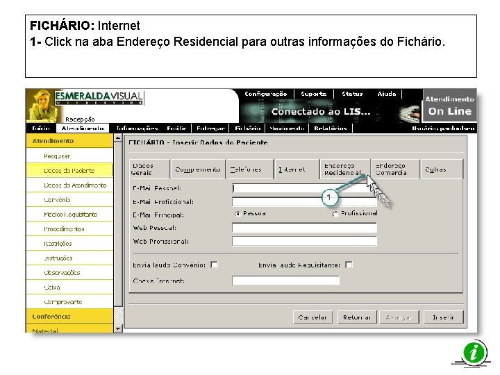 FICHÁRIO: Internet 1 - Click na aba Endereço Residencial para outras informações do Fichário.