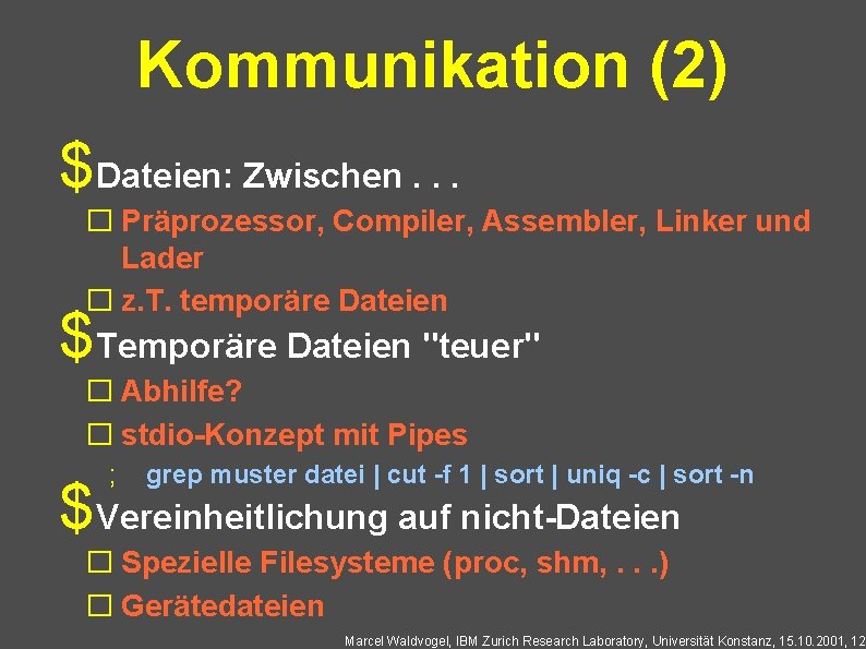 Kommunikation (2) $Dateien: Zwischen. . . � Präprozessor, Compiler, Assembler, Linker und Lader �