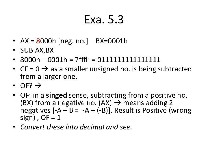 Exa. 5. 3 AX = 8000 h [neg. no. ] BX=0001 h SUB AX,