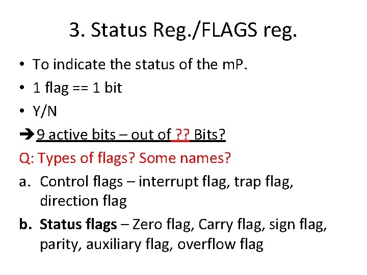 3. Status Reg. /FLAGS reg. • To indicate the status of the m. P. 3. Status Reg. /FLAGS reg. • To indicate the status of the m. P.
