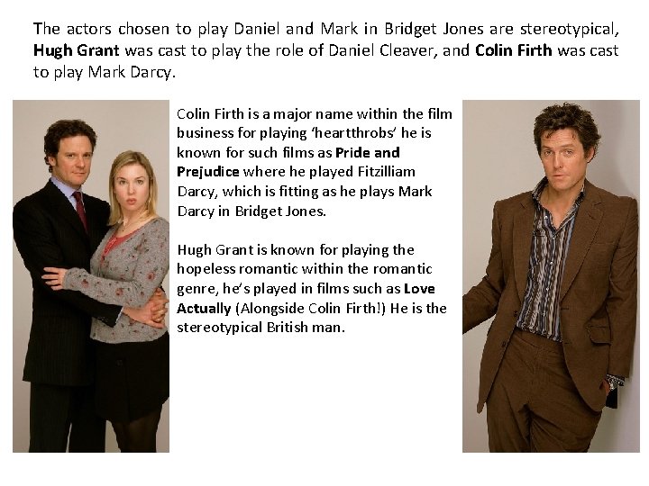 The actors chosen to play Daniel and Mark in Bridget Jones are stereotypical, Hugh