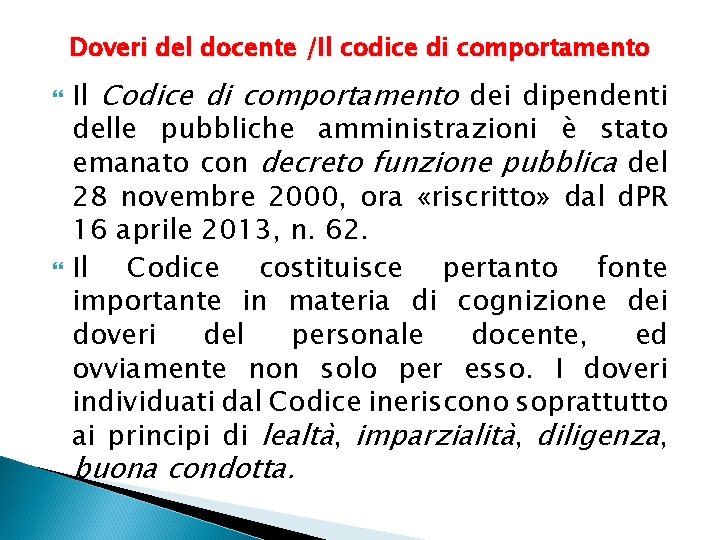 Doveri del docente /Il codice di comportamento Il Codice di comportamento dei dipendenti delle