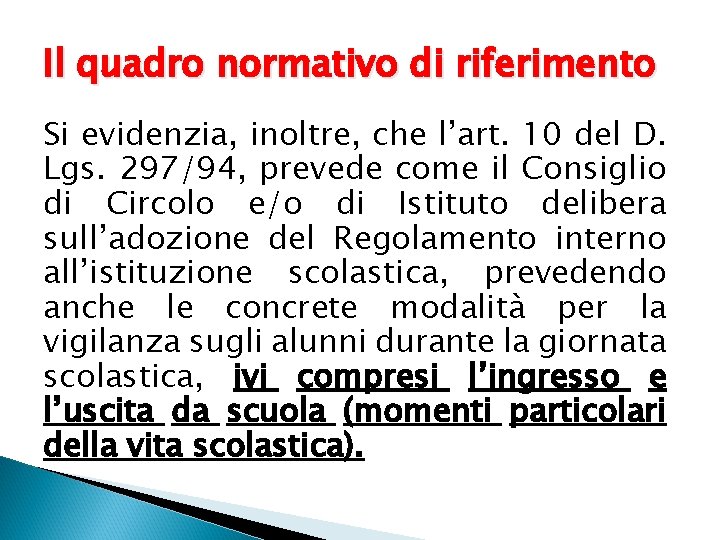 Il quadro normativo di riferimento Si evidenzia, inoltre, che l’art. 10 del D. Lgs.