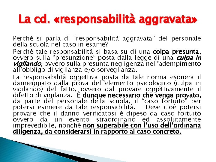 La cd. «responsabilità aggravata» Perché si parla di “responsabilità aggravata” del personale della scuola