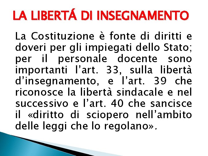 LA LIBERTÁ DI INSEGNAMENTO La Costituzione è fonte di diritti e doveri per gli