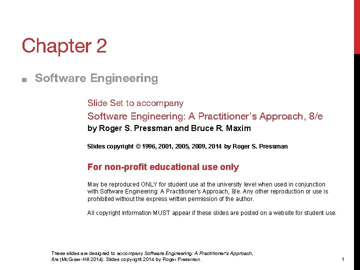 Chapter 2 ■ Software Engineering Slide Set to accompany Software Engineering: A Practitioner’s Approach,