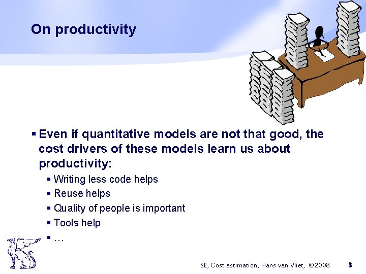 On productivity § Even if quantitative models are not that good, the cost drivers