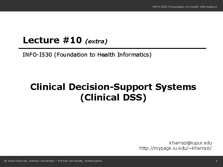 INFO-I 530 (Foundation to Health Informatics) Lecture #10 (extra) INFO-I 530 (Foundation to Health