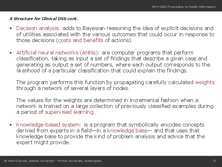 INFO-I 530 (Foundation to Health Informatics) A Structure for Clinical DSS cont. § Decision