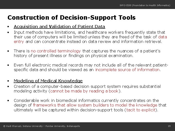 INFO-I 530 (Foundation to Health Informatics) Construction of Decision-Support Tools § § Acquisition and
