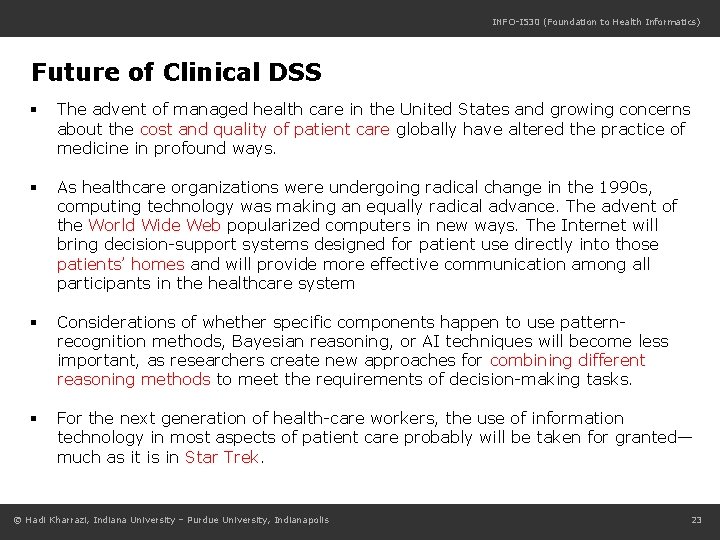 INFO-I 530 (Foundation to Health Informatics) Future of Clinical DSS § The advent of