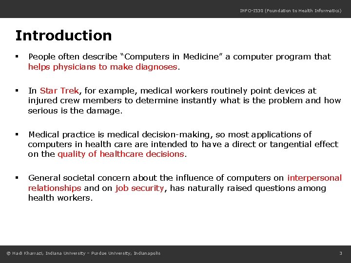 INFO-I 530 (Foundation to Health Informatics) Introduction § People often describe “Computers in Medicine”