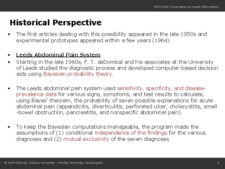 INFO-I 530 (Foundation to Health Informatics) Historical Perspective § The first articles dealing with