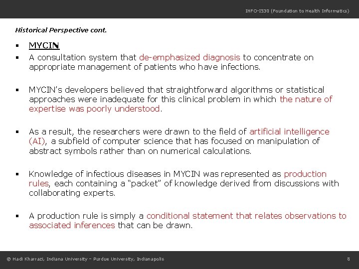 INFO-I 530 (Foundation to Health Informatics) Historical Perspective cont. § § MYCIN A consultation