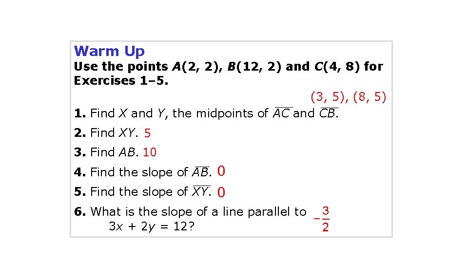 Warm Up Use the points A(2, 2), B(12, 2) and C(4, 8) for Exercises