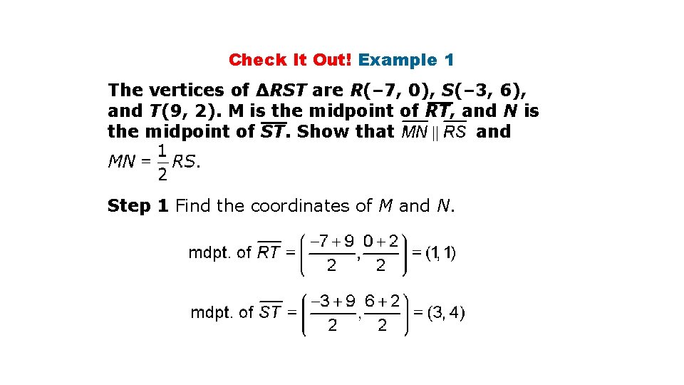 Check It Out! Example 1 The vertices of ΔRST are R(– 7, 0), S(–