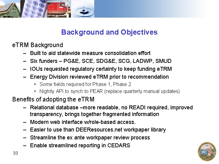 Background and Objectives e. TRM Background – – Built to aid statewide measure consolidation