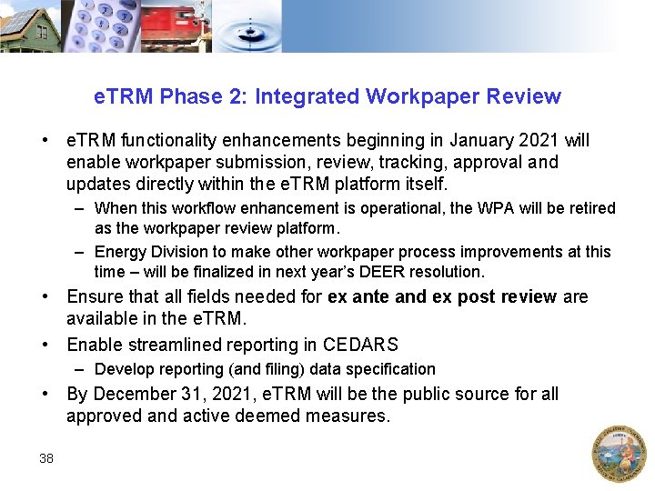 e. TRM Phase 2: Integrated Workpaper Review • e. TRM functionality enhancements beginning in