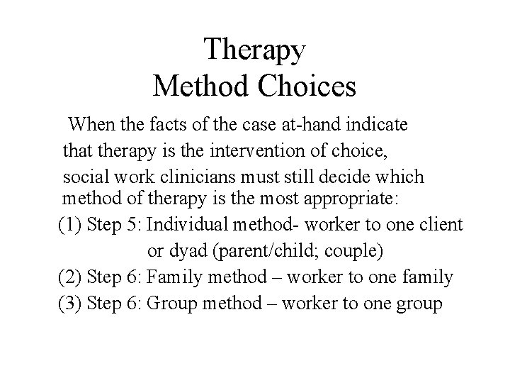 Therapy Method Choices When the facts of the case at-hand indicate that therapy is