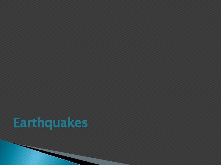 Earthquakes 