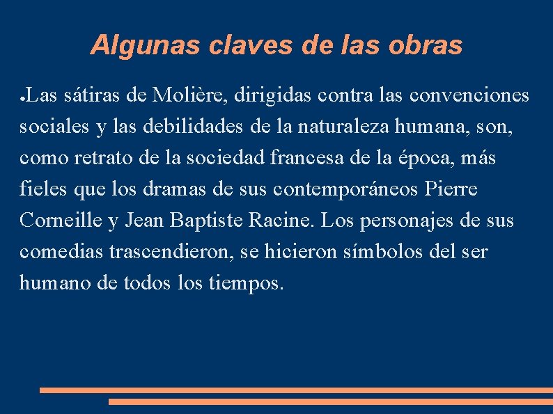 Algunas claves de las obras Las sátiras de Molière, dirigidas contra las convenciones sociales Algunas claves de las obras Las sátiras de Molière, dirigidas contra las convenciones sociales