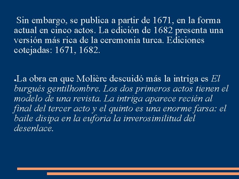 Sin embargo, se publica a partir de 1671, en la forma actual en cinco Sin embargo, se publica a partir de 1671, en la forma actual en cinco