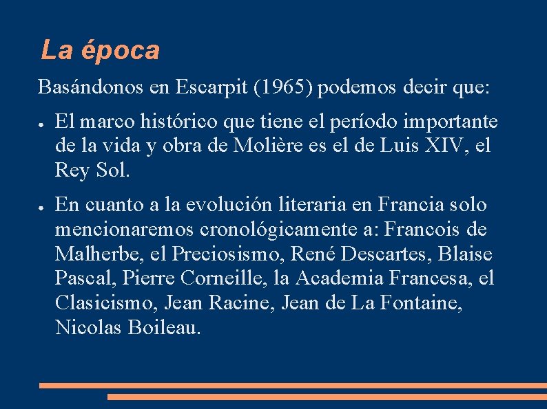 La época Basándonos en Escarpit (1965) podemos decir que: ● ● El marco histórico La época Basándonos en Escarpit (1965) podemos decir que: ● ● El marco histórico