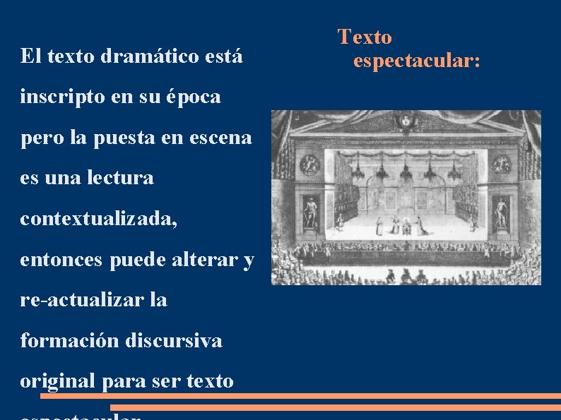 El texto dramático está inscripto en su época pero la puesta en escena es El texto dramático está inscripto en su época pero la puesta en escena es