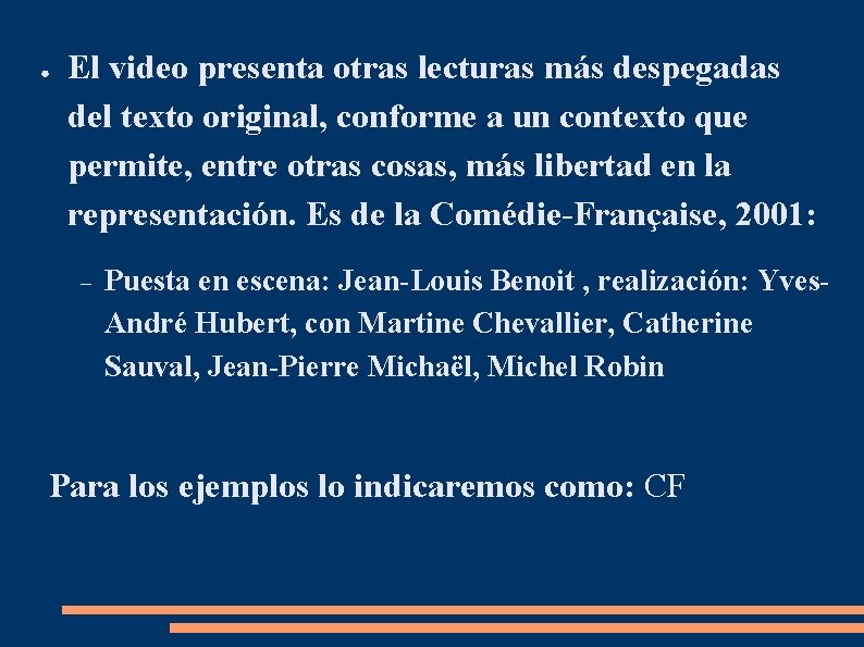 ● El video presenta otras lecturas más despegadas del texto original, conforme a un ● El video presenta otras lecturas más despegadas del texto original, conforme a un