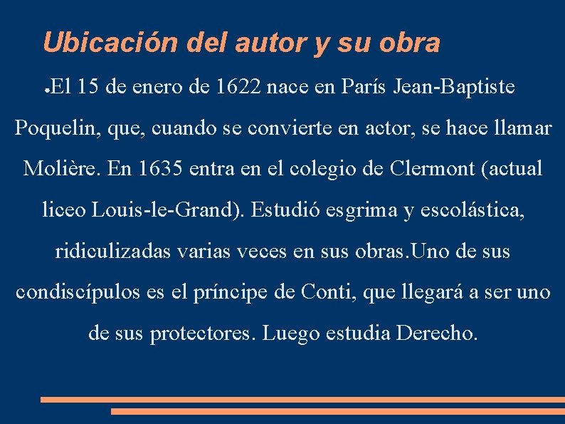 Ubicación del autor y su obra ● El 15 de enero de 1622 nace Ubicación del autor y su obra ● El 15 de enero de 1622 nace