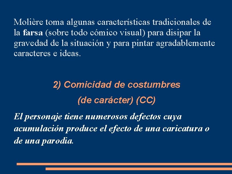 Molière toma algunas características tradicionales de la farsa (sobre todo cómico visual) para disipar Molière toma algunas características tradicionales de la farsa (sobre todo cómico visual) para disipar